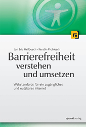 Cover: 'Barrierefreiheit verstehen und umsetzen — Webstandards für ein zugängliches und nutzbares Internet' von Jan Eric Hellbusch und Kerstin Probiesch